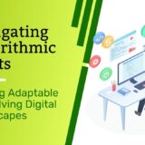 Navigating Digital Marketing Algorithmic Shifts: Staying Adaptable to Evolving Digital Landscapes