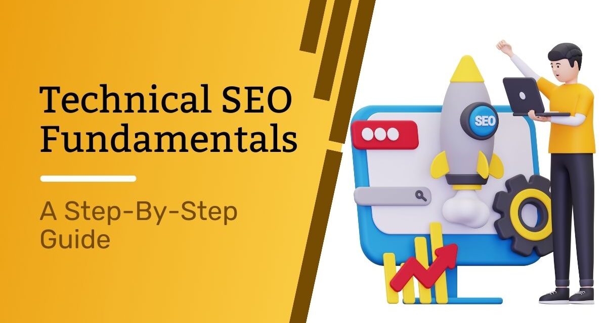 Technical SEO Fundamentals: A Step-by-Step Guide