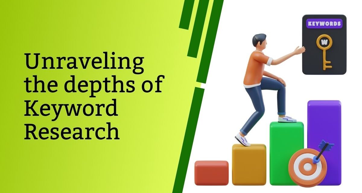 Unraveling the Depths of Keyword Research