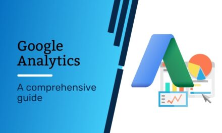 A Comprehensive Guide to Google Analytics