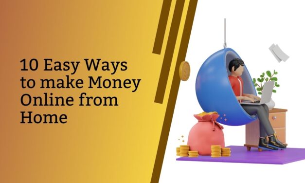10 Easy Ways to Make Money Online From Home