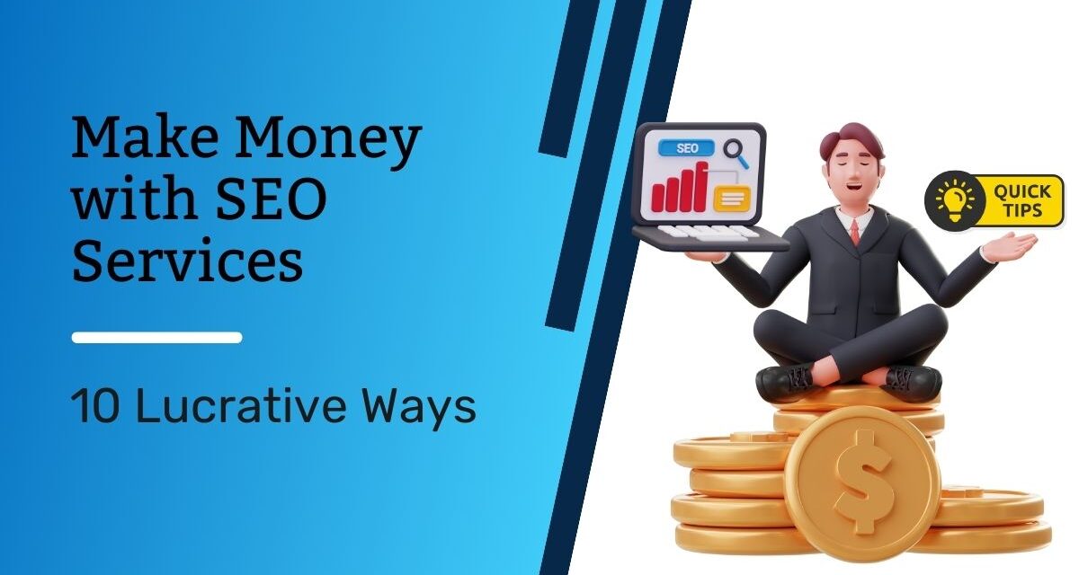 Make Money with SEO Services: 10 Lucrative Ways
