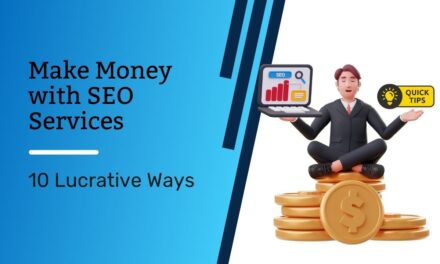 Make Money with SEO Services: 10 Lucrative Ways