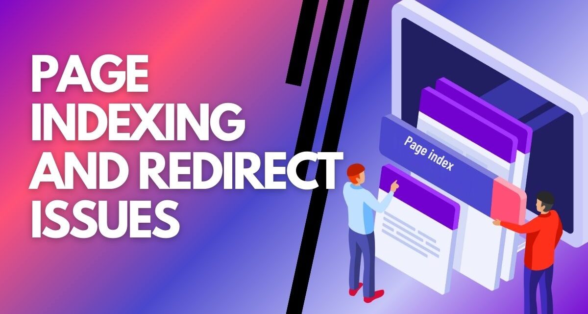 Page Indexing and Redirect Issues