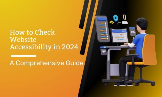 How to Check Website Accessibility in 2024: A Comprehensive Guide